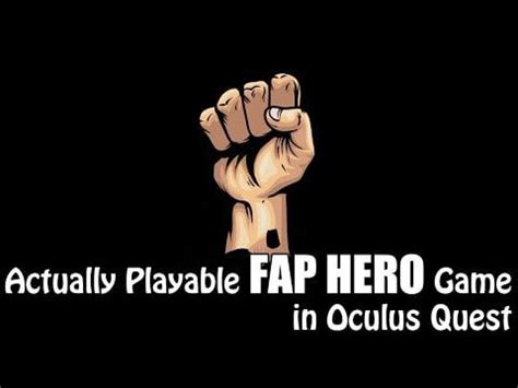 rockhardvr|Actually Playable FAP HERO game : r/OculusQuest.